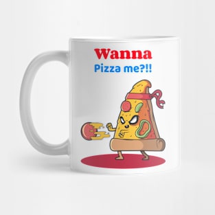 Wanna Pizza me food Mug